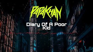 Papa Khan - Diary Of A Poor Kid