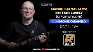 Aulão #254 | Mande Bem nas Jams! Isn't She Lovely: Stevie Wonder | Michel Caramelo | LIVE 04.11 19h