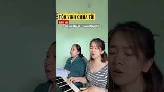 TÔN VINH CHÚA TÔI- Thánh ca 19- by Huyên Trần & Má #short