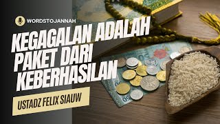 Kegagalan Adalah Paket Dari Keberhasilan-Ustadz Felix Siauw #dakwah #kajianislam #motivationalquotes