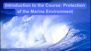 Introduction to the Course: Protection of the Marine Environment