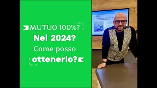 MUTUO 100 % nel 2024? Come ottenerlo e cosa verificare