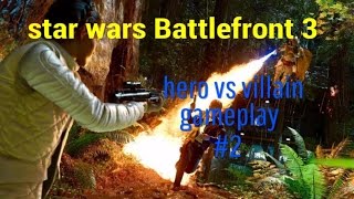 Star Wars Battlefront 3 - Hero vs Villain gameplay #2(no commentary)