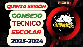 EDUVERSO 110. ¿QUÉ HAREMOS EN LA QUINTA SESIÓN DE CONSEJO TÉCNICO ESCOLAR? 23-24