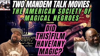 The American Society of Magical Negroes: Spoiler Review - Two ManDem Talk Movies