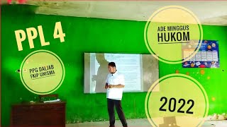 PPL 4 - PPG DALJAB FKIP BAHASA INGGRIS UNISMA 2022 - ADE MINGGUS HUKOM