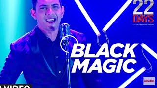 BLACKMAGIC lyrics video, Aditya narayan | 22 days | Rahul dev, Shiivam tiwari,sopiya Singh| r2h|