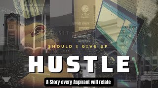 HUSTLE - A Story Every Aspirant Will Relate