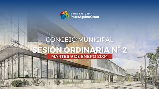 149 Concejo Municipal, sesión Ordinaria N°2 Martes 9 de Enero 2024