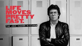 John Hughes Mixtapes: Life Moves Pretty Fast.