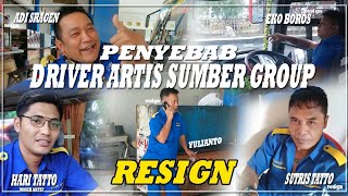 TERNYATA INI ALASAN DRIVER ARTIS SUMBER GROUP RESIGN