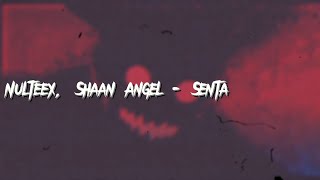 Nulteex, Shaan Angel - Senta