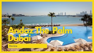 Andaz The Palm Dubai | With so many options in Dubai, you might wanna choose a DIFFERENT hotel!