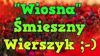 Wiersz o Wiośnie - Śmieszne Wierszyki Rymowanki Wiosenne z Humorem 21 marca 2024