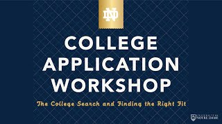 College Application Workshop: The College Search and Finding the Right Fit