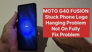 Moto G40 Fusion Stuck Phone On Logo Hanging Problem Fix