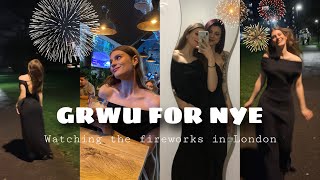 GRWU for NYE!| Watching the fireworks in London! (ft. my sister!)