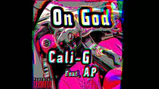 Cali-G (feat.AP)- On God   prod.(cali-G)