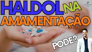 Haloperidol Haldol na amamentação, mulher que amamenta: PODE?