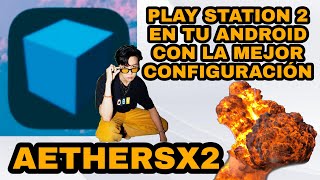 AETHERSX2 PLAY STATION 2 EN TU ANDROID CON LA MEJOR CONFIGURACIÓN