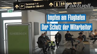 Check-In in die Impf-Kabine "Hat sich angefühlt, als ob wir fliegen" Betriebs-Impfzentrum Flughafen