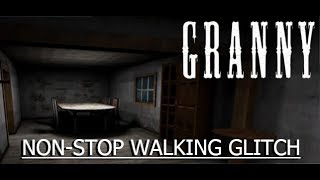 NON-STOP WALKING GLITCH | Granny v1.4.0.1