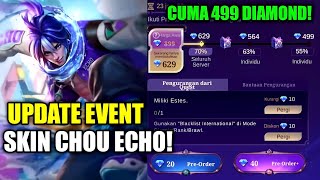 UPDATE TERBARU EVENT SKIN CHOU EPIC ECHO CUMA 499 DIAMOND! BEGINI CARANYA - MOBILE LEGENDS