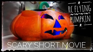 RC Flying Pumpkin: Halloween Special | 3D Printed Scary Short Movie