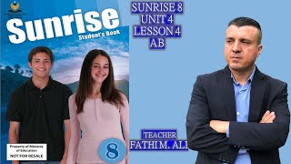 SUNRISE 8 UNIT 4 LESSON 4 AB  ئینگلیزی پۆلی هە شت