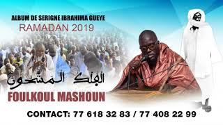 Annonce : FOULKOUL MASHOUNE (Ramadan 2019)   S. Ibra GUEYE Khadimoul KHASSAÏDES