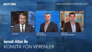 İsmail Altın İle Konuta Yön Verenler / 7.BÖLÜM