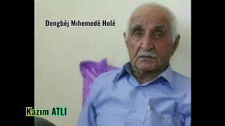 Dengbêj Mıhemedê Holê @ArşîvvanKazımATLI