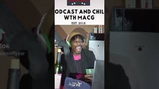 podcast and chill with Mac G