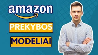 Amazon prekybos modeliai. Kuris perspektyviausias. Kokiu modeliu dirbu aš šiuo metu |  #amazon​ 05