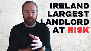 Ireland Largest Landlord Maybe Forced to Sell Their 4,000 apartments