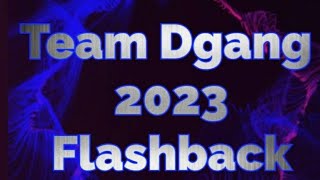 Team Dgang 2023 Flashback