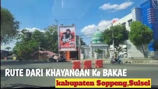 🛑RUTE DARI KHAYANGAN Ke BAKAE.kab.soppeng,sulsel.