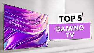 Top 5 Best GAMING TV