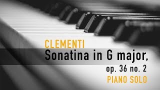 CLEMENTI | Sonatina in G major, op. 36,  no. 2 (Piano Solo)