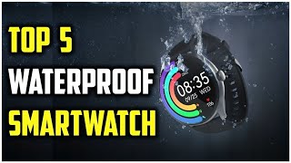 Best Waterproof Smartwatch in 2024 | Top 5 Best Waterproof Smartwatch On Aliexpress