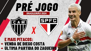 PRÉ JOGO ATLÉTICO-MG x SÃO PAULO - ONDE ASSISTIR - PROVÁVEL ESCALAÇÃO