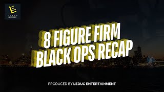 8 Figure Firm Black Ops Recap | Leduc Entertainment