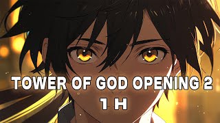 Tower of God OP / Opening 2  [1HOUR ]