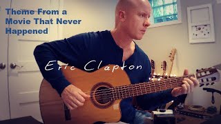 Eric Clapton: Theme From a Movie That Never Happened + TAB