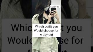 which outfit you would choose for a day out #fashionstyle #ytshorts #shorts #trending #explore