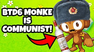 BTD6 Monkeys Are COMMUNIST! BTD 6 Meme