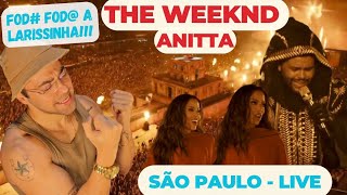 REACT THE WEEKND FEAT. ANITTA - SÃO PAULO LIVE reaction reaccion reagindo