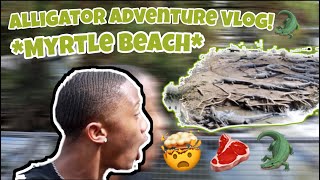 ALLIGATOR ADVENTURE VLOG! *MYRTLE BEACH* *TUFF ANIMALS*