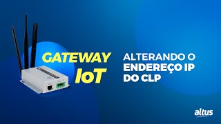 Gateway IoT #4 - Alterando o endereço IP do CLP