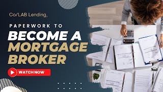 Paperwork to Become a Mortgage Broker Owner